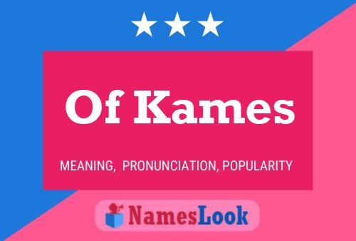 Of Kames Name Poster