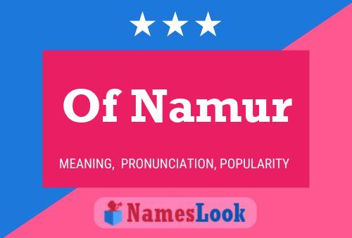 Of Namur Name Poster