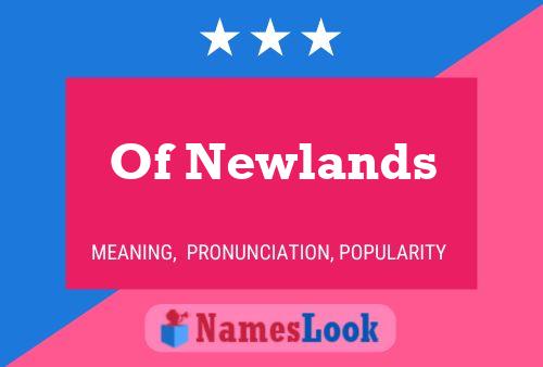 Of Newlands Name Poster