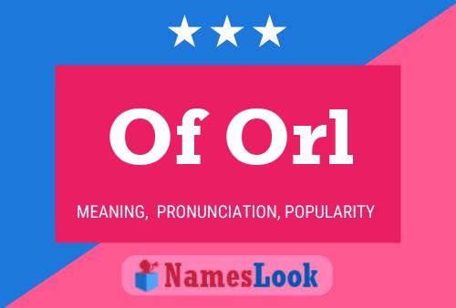 Of Orl Name Poster