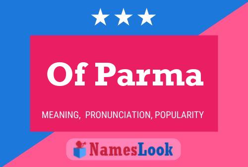 Of Parma Name Poster