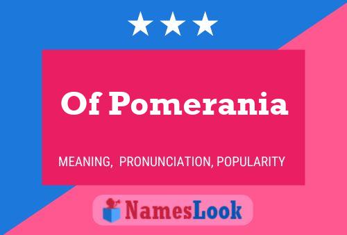 Of Pomerania Name Poster