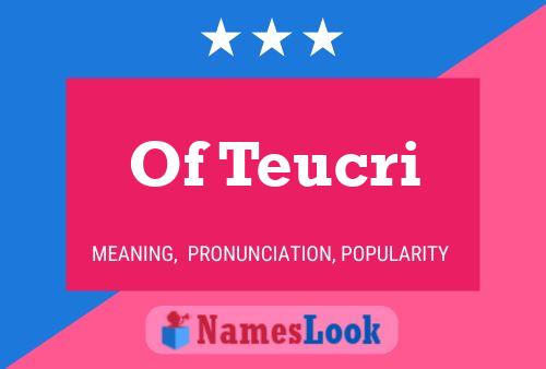 Of Teucri Name Poster