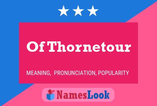 Of Thornetour Name Poster