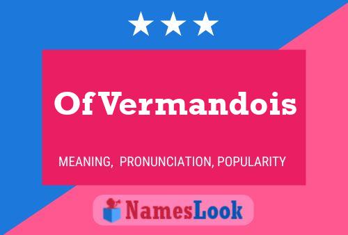 Of Vermandois Name Poster