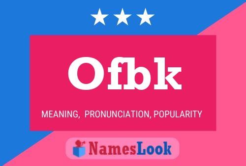 Ofbk Name Poster