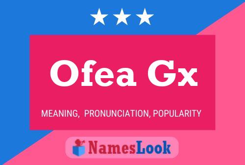 Ofea Gx Name Poster