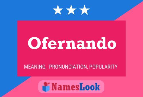 Ofernando Name Poster