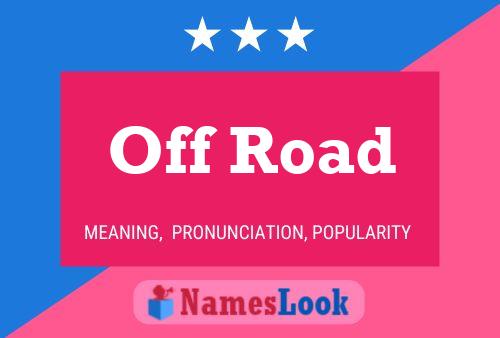 off-road-meaning-pronunciation-numerology-and-more-nameslook