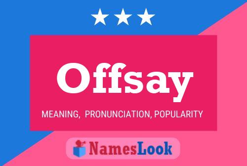 Offsay Name Poster