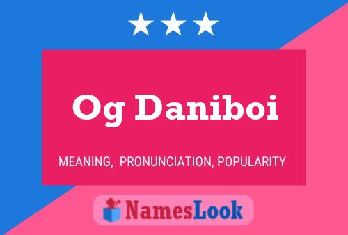 Og Daniboi Name Poster