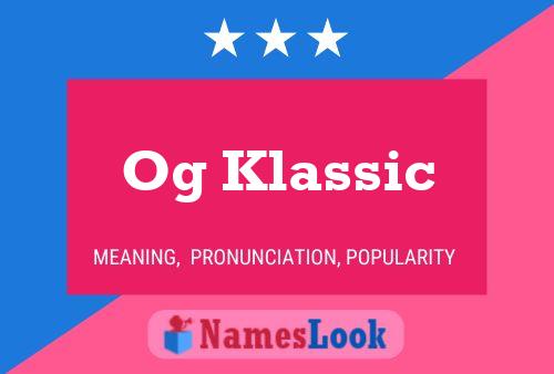 Og Klassic Name Poster