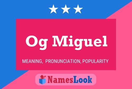 Og Miguel Name Poster