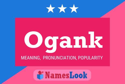 Ogank Name Poster