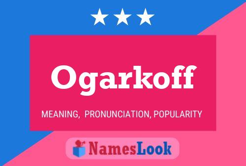 Ogarkoff Name Poster