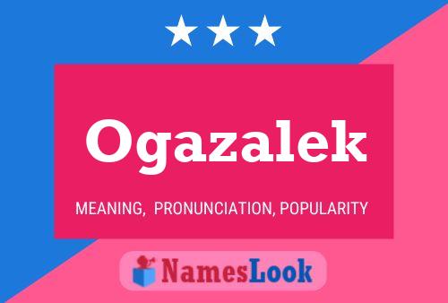 Ogazalek Name Poster