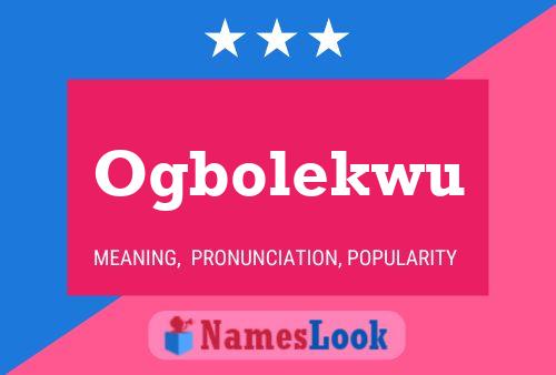 Ogbolekwu Name Poster