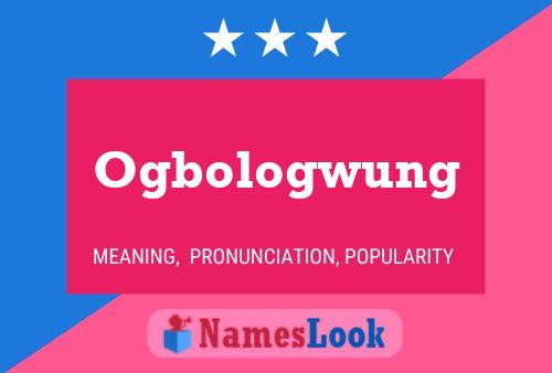 Ogbologwung Name Poster