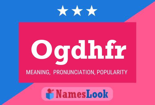 Ogdhfr Name Poster