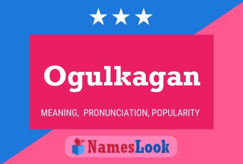 Ogulkagan Name Poster