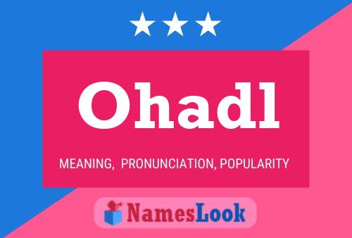 Ohadl Name Poster