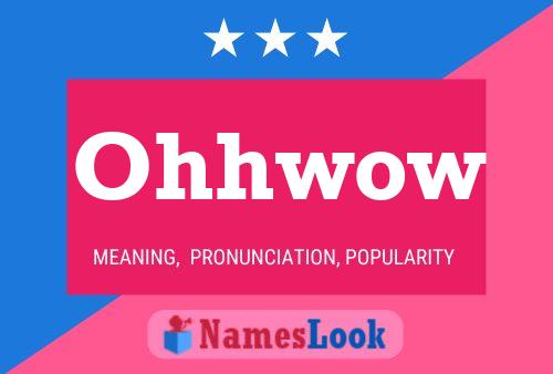 Ohhwow Name Poster