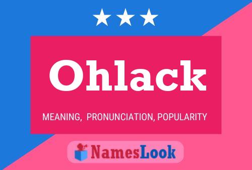 Ohlack Name Poster