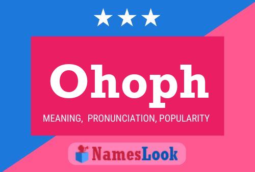 Ohoph Name Poster