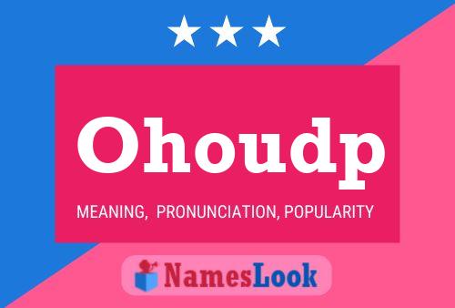 Ohoudp Name Poster