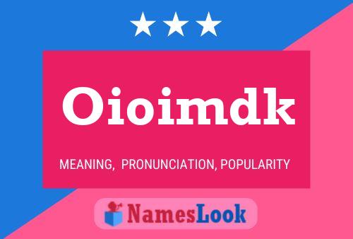 Oioimdk Name Poster