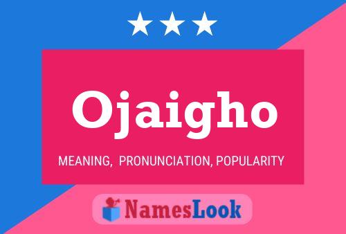 Ojaigho Name Poster