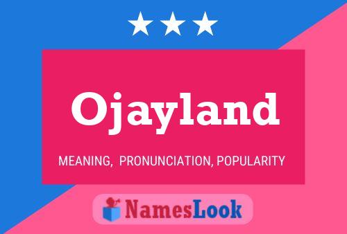 Ojayland Name Poster