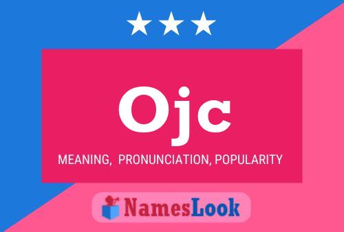 Ojc Name Poster