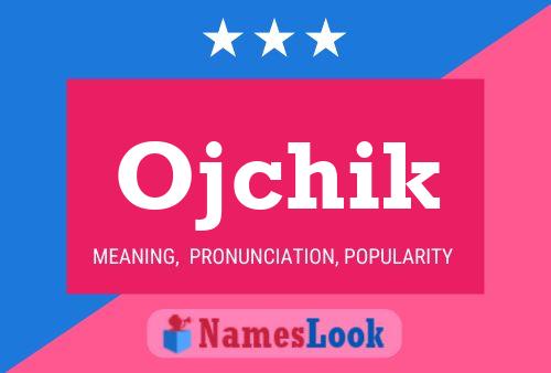 Ojchik Name Poster