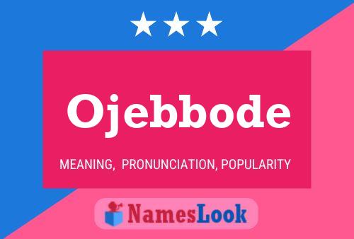 Ojebbode Name Poster