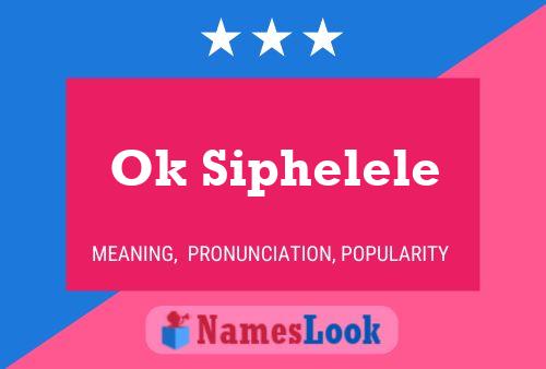 Ok Siphelele Name Poster