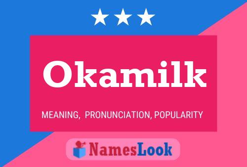 Okamilk Name Poster