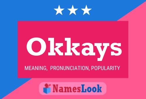 Okkays Name Poster