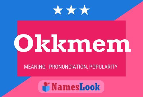 Okkmem Name Poster