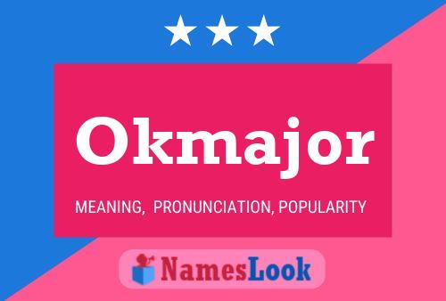 Okmajor Name Poster