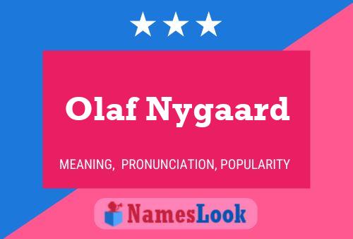 Olaf Nygaard Name Poster