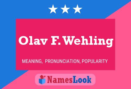 Olav F. Wehling Name Poster