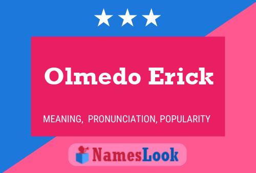 Olmedo Erick Name Poster