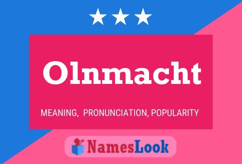 Olnmacht Name Poster