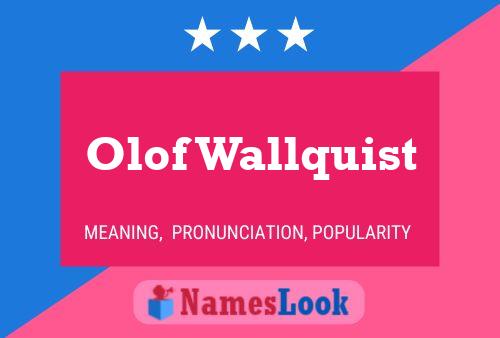 Olof Wallquist Name Poster