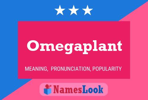 Omegaplant Name Poster