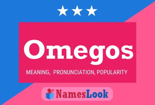 Omegos Name Poster