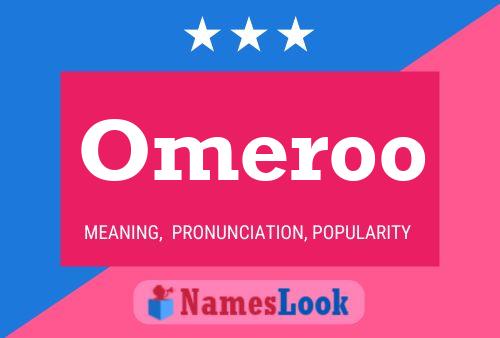 Omeroo Name Poster