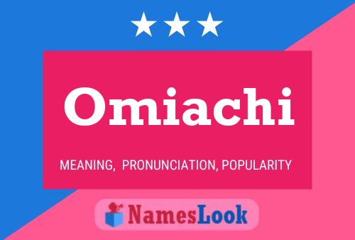 Omiachi Name Poster