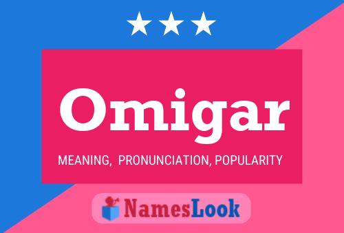 Omigar Name Poster